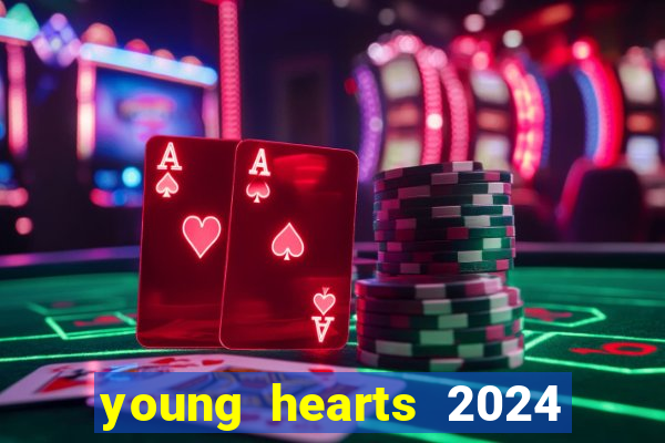 young hearts 2024 onde assistir